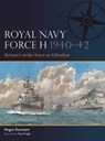 Royal Navy Force H 1940–42 - Angus Konstam - 9781472870940