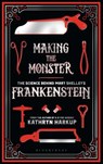 Making the Monster - Kathryn Harkup - 9781472933768