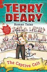 Roman Tales: The Captive Celt - Terry Deary - 9781472941909