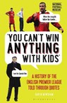 You Can’t Win Anything With Kids - Gavin Newsham - 9781472946935