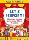 Let’s Perform! - HOWE,  Cath - 9781472957252