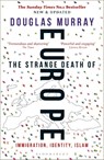 The Strange Death of Europe - Douglas Murray - 9781472958006
