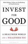 Invest for Good - Mark Mobius ; Carlos von Hardenberg ; Greg Konieczny - 9781472962652