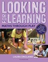 Looking for Learning: Maths through Play - Laura England - 9781472963093