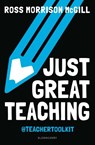 Just Great Teaching - Ross Morrison McGill - 9781472964236