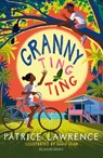 Granny Ting Ting: A Bloomsbury Reader - Patrice Lawrence - 9781472967718