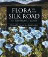 Flora of the Silk Road - Basak Gardner ; Christopher Gardner - 9781472969101