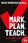 Mark. Plan. Teach. 2.0 - Ross Morrison McGill - 9781472978622