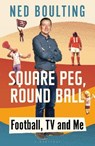 Square Peg, Round Ball - BOULTING,  Ned - 9781472979261