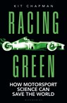 Racing Green: THE RAC MOTORING BOOK OF THE YEAR - Kit Chapman - 9781472982179