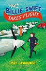 Billie Swift Takes Flight - Iszi Lawrence - 9781472988171