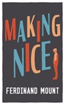 Making Nice - MOUNT,  Ferdinand - 9781472992871