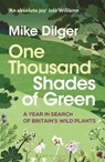 One Thousand Shades of Green - Mike Dilger - 9781472993632