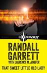 That Sweet Little Old Lady - Randall Garrett ; Laurence M. Janifer - 9781473201194