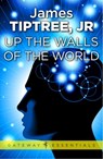 Up The Walls of the World - James Tiptree Jr. - 9781473203129