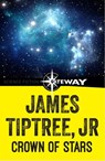 Crown of Stars - James Tiptree Jr. - 9781473203228