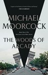 The Woods of Arcady - Michael Moorcock - 9781473213364