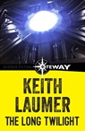 The Long Twilight - Keith Laumer - 9781473215931
