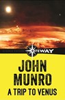 A Trip to Venus - John Munro - 9781473216204