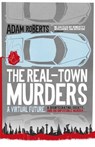 The Real-Town Murders - Adam Roberts - 9781473221468