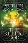 The Killing God - Stephen Donaldson - 9781473221772