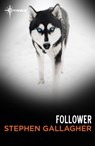 Follower - Stephen Gallagher - 9781473225800