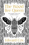 The Wood Bee Queen - Edward Cox - 9781473226876