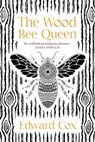 The Wood Bee Queen - Edward Cox - 9781473226883