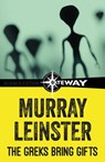 The Greks Bring Gifts - Murray Leinster - 9781473227231