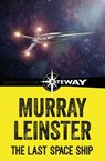 The Last Space Ship - Murray Leinster - 9781473227293