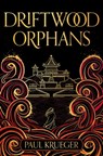 Driftwood Orphans - Paul Krueger - 9781473229075