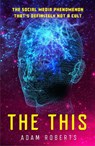 The This - Adam Roberts - 9781473230910