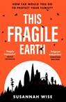 This Fragile Earth - Susannah Wise - 9781473232341