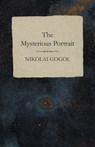 The Mysterious Portrait - Nikolai Gogol - 9781473322301