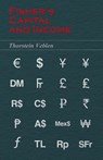 Fisher's Capital and Income (Essential Economics Series - Thorstein Veblen - 9781473324138