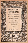 The Secret Doctrine - The Synthesis of Science, Religion, and Philosophy - Volume II, Anthropogenesis, Section II - H P Blavatsky - 9781473338357