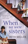 When We Were Sisters - Beth Miller - 9781473501119