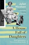 A House Full of Daughters - Juliet Nicolson - 9781473511682
