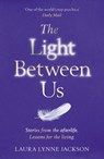 The Light Between Us - Laura Lynne Jackson - 9781473518971