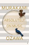 Absolutely on Music - Haruki Murakami ; Seiji Ozawa - 9781473520158