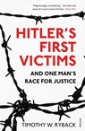 Hitler's First Victims - Timothy W. Ryback - 9781473520172