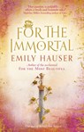 For The Immortal - Emily Hauser - 9781473525535
