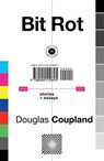 Bit Rot - Douglas Coupland - 9781473537941