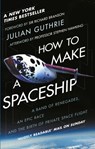 How to Make a Spaceship - Julian Guthrie - 9781473542372
