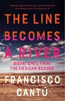 The Line Becomes A River - Francisco Cantú - 9781473549258