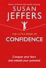 The Little Book of Confidence - Susan Jeffers - 9781473552524