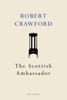 The Scottish Ambassador - Robert Crawford - 9781473554788