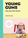 Young Gums: Baby Food with Attitude - Beth Bentley - 9781473554900