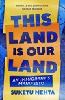 This Land Is Our Land - Suketu Mehta - 9781473563490