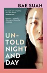 Untold Night and Day - Bae Suah - 9781473565814